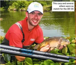  ??  ?? This carp and several others were no match for the 301 3G