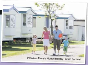  ??  ?? Parkdean Resorts Mullion Holiday Park in Cornwall