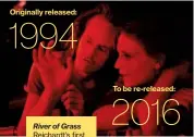  ??  ?? River of Grass Reichardt’s first commercial­ly released film