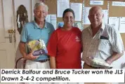  ?? ?? Derrick Balfour and Bruce Tucker won the JLS Drawn 2-4-2 competitio­n.