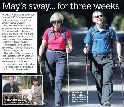  ??  ?? POLEAXED May is off on walking break as her ratings take a hike CHILLAXED Camerons in Lanzarote, March 2016