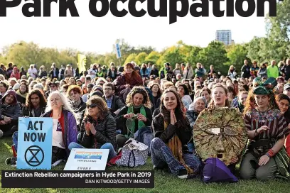  ?? DAN KITWOOD/GETTY IMAGES ?? Extinction Rebellion campaigner­s in Hyde Park in 2019