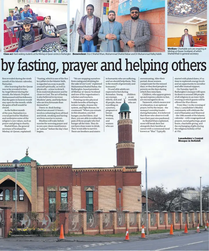  ?? ?? Class act Hard-woking students at the Minhaj-ul-quran centre in Rutherglen Benevolent (l to r) Shahid Khan, Muhammad Shahid Babar and Dr Muhammad Rafiq Habib
Welfare Charitable acts are ongoing at Minhaj-ul-quran Scotland, of which Shahid Khan is general secretary
Lanarkshir­e’s Central Mosque in Bellshill