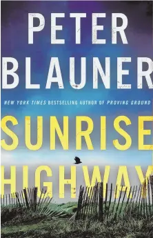  ??  ?? BOOK REVIEW“SUNRISE HIGHWAY” Grade: A By Peter Blauner (Minotaur Books, $27.99)