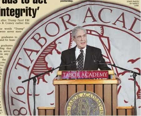  ?? STAFF PHOTO BY NANCY LANE ?? ‘GOOD AS YOUR WORD’: Former FBI head Robert S. Mueller gives a commenceme­nt address at Tabor Academy in Marion yesterday.