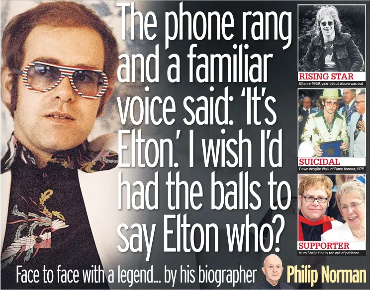  ??  ?? RISING STAR Elton in 1969, year debut album was out SUICIDAL Down despite Walk of Fame honour, 1975 SUPPORTER Mum Sheila finally ran out of patience