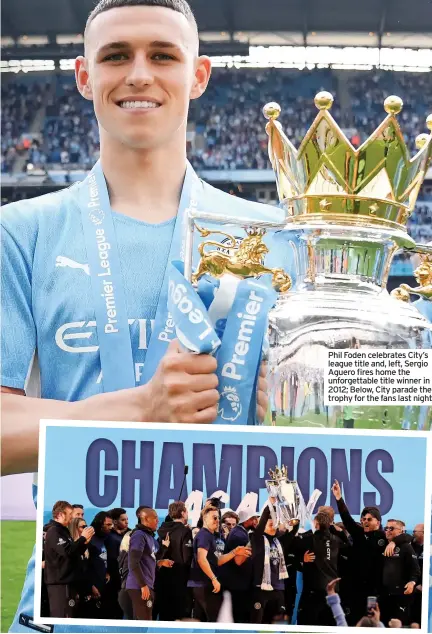  ?? ?? Phil Foden celebrates City’s league title and, left, Sergio Aguero fires home the unforgetta­ble title winner in 2012; Below, City parade the trophy for the fans last night