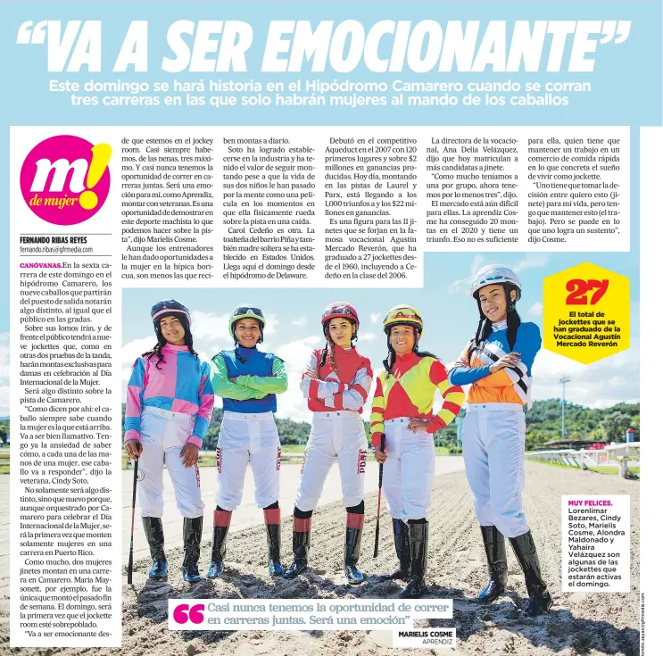  ??  ?? MUY FELICES. Lorenlimar Bezares, Cindy Soto, Marielis Cosme, Alondra Maldonado y Yahaira Velázquez son algunas de las jockettes que estarán activas el domingo.