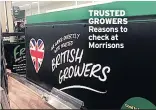  ??  ?? TrusTed growers Reasons to check at Morrisons