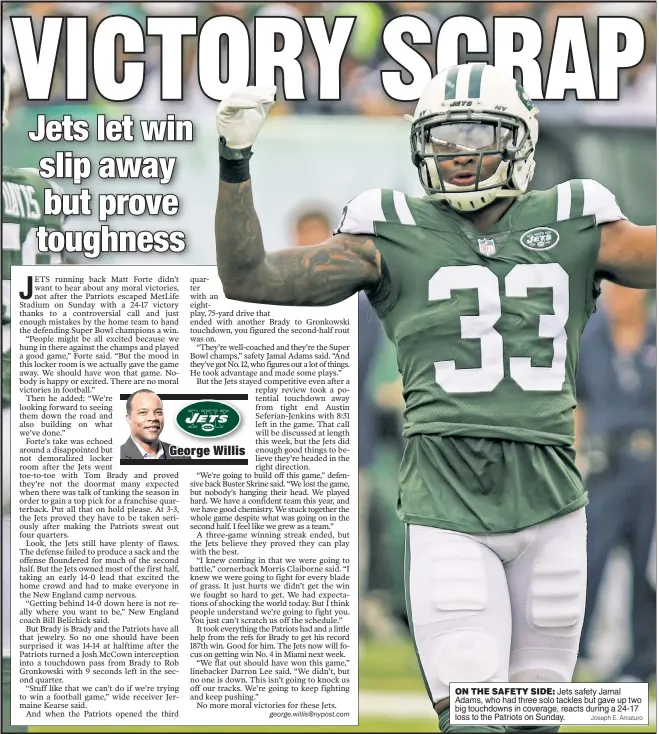  ?? Joseph E. Amaturo ?? ON THE SAFETY SIDE: Jets safety Jamal Adams, who had three solo tackles but gave up two big touchdowns in coverage, reacts during a 24-17 loss to the Patriots on Sunday.