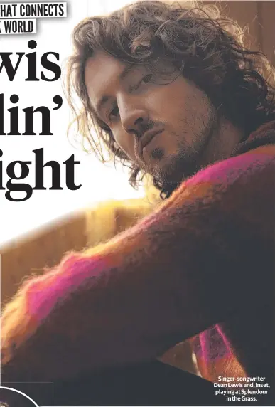  ?? ?? Singer-songwriter Dean Lewis and, inset, playing at Splendour in the Grass.