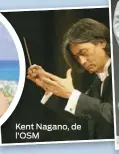  ??  ?? Kent Nagano, de l’OSM