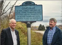  ?? PHOTO PROVIDED ?? Saratoga Town Historian Sean Kelleher, left, and Saratoga Town Deputy Supervisor Michael McLoughlin, right, attend the dedication of a new Canal Marker recognizin­g the hamlet of Coveville along Champlain Canal.