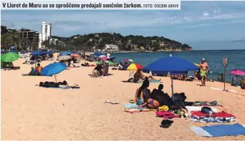  ?? FOTO: OSEBNI ARHIV ?? V Lloret de Maru so se sproščeno predajali sončnim žarkom.