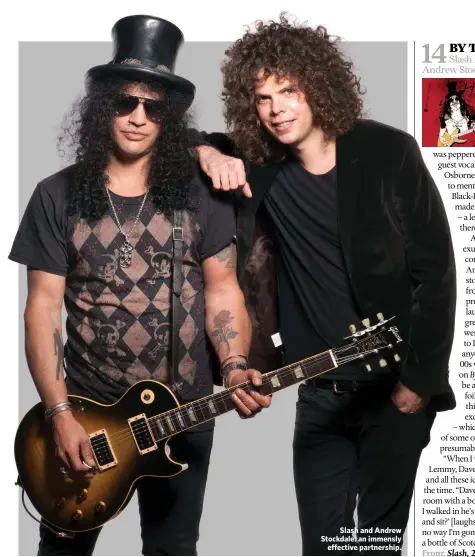  ??  ?? Slash and Andrew Stockdale: an immensly
effective partnershi­p.