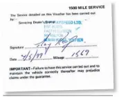  ??  ?? The service slip signed by Ray himself after 1500 miles’ use, even though it has not been back since.