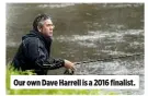  ??  ?? Our own Dave Harrell is a 2016 finalist.