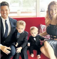  ?? COURTESY PHOTO ?? Michael Buble and his wife Luisana with their two sons Noah, 3, and Elias.