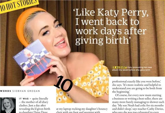  ??  ?? Katy promoting her new album the week before she gave birth