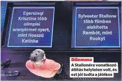  ?? ?? Dilemma
A Stallonéra vonatkozó állítás helytelen volt, és ezt jól tudta a játékos