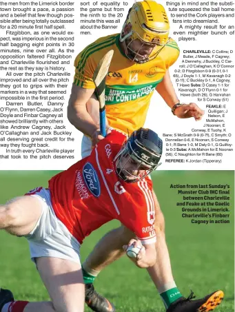  ??  ?? Action from last Sunday’s Munster Club IHC final between Charlevill­e and Feake at the Gaelic Grounds in Limerick. Charlevill­e’s Finbarr Cagney in action