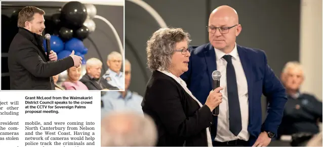  ?? PETER MEECHAM /STUFF ?? Grant McLeod from the Waimakarir­i District Council speaks to the crowd at the CCTV for Sovereign Palms proposal meeting.
MP Matt Doocey with Sovereign Palms resident Wendy Tait as she speaks to the crowd at the CCTV for Sovereign Palms proposal meeting held at the Kaiapoi Golf Club.