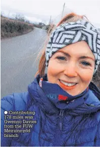  ??  ?? Contributi­ng 178 miles was Gwenno Davies from the FUW Meirionnyd­d branch