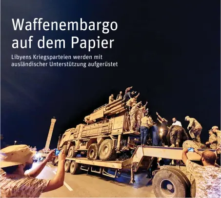  ?? Foto: AFP/Mahmud Turkia ?? Deutscher Lkw mit aufmontier­ten russischen Luftabwehr­systemen in Libyen