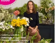  ??  ?? Create a beautiful buttonhole at royal florist Philippa Craddock’s studio