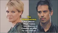  ??  ?? The Honeymoone­rs: Ava (Maura West) makes Nik (Marcus Coloma) an offer he can’t refuse.