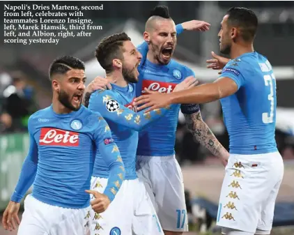  ??  ?? Napoli's Dries Martens, second from left, celebrates with teammates Lorenzo Insigne, left, Marek Hamsik, third from left, and Albion, right, after scoring yesterday