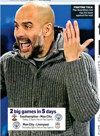  ??  ?? FIGHTING TALK: Pep Guardiola now has his back against the wall