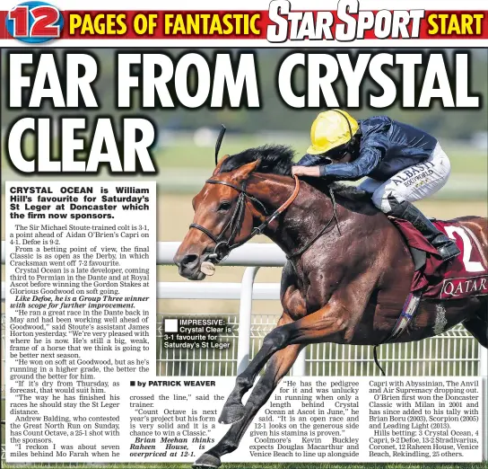  ??  ?? IMPRESSIVE: Crystal Clear is 3-1 favourite for Saturday’s St Leger