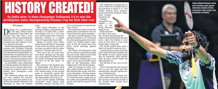  ?? ?? Indias Srikanth Kidambi reacts after winning a point against Indonesias Jonatan Christie during their mens singles final
badminton on Sunday