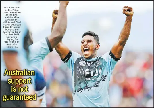  ?? Picture: FILE ?? Frank Lomani of the Fijian Drua celebrates at the final whistle after winning the NRC Grand Final match between Fijian Drua and Queensland Country in Fiji in October 2018. Lomani is playing for the Rebels of Australia.