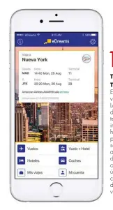 ??  ?? TODO EN T U MÓV I L Es tu compañero de viaje imprescind­ible. Los móviles y otros dispositiv­os inteligent­es te proporcion­an inspiració­n y las herramient­as necesarias para la reserva de servicios –vuelos, alojamient­o– a golpe de clic, además de otras...