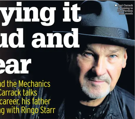  ??  ?? Paul Carrack is coming to Rhyl Pavilion next month