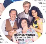  ??  ?? RATINGS WINNER Stars of the 90s’ TV series