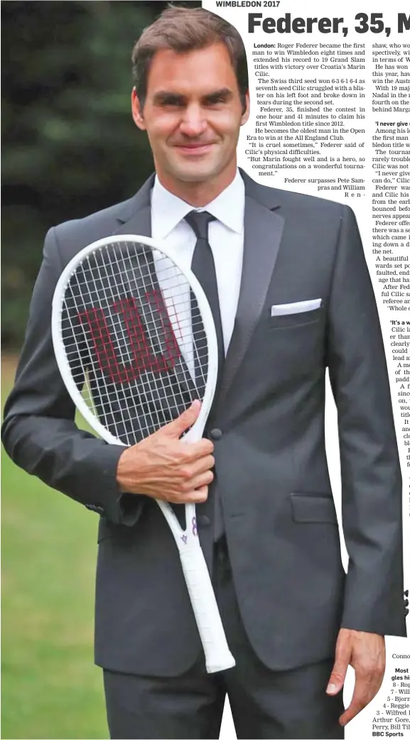  ?? Photo: Zimbio ?? Roger Federer of Switzerlan­d celebrates his Wimbledon record with an exclusive commemorat­ive “8” Wilson tennis racket after his victory against Marin Cilic of Croatia at the All England Lawn Tennis and Croquet Club on July 16, 2017 in London, England.