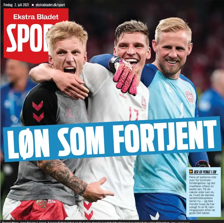  ?? FOTO: LARS POULSEN ?? Daniel Wass, Jens Stryger Larsen, Kasper Schmeichel og de øvrige danske landsholds­stjerner kan grine hele vejen til banken.