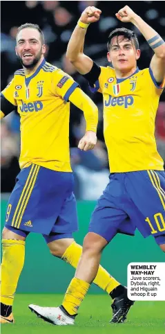  ??  ?? WEMBLEY WAY-HAY Juve scorers, Dybala, right, and Higuain whoop it up