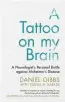  ??  ?? ■ A Tattoo On My Brain: A Neurologis­t’s Personal Battle Against Alzheimer’s Disease by Daniel Gibbs with Teresa H. Barker is published by Cambridge University Press, priced £18.99