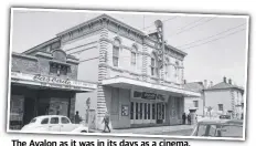  ??  ?? The Avalon as it was in its days as a cinema.