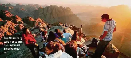  ?? APA ?? Der Mosesberg wird heute auf der Halbinsel Sinai verortet