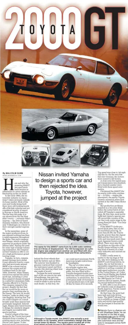  ??  ?? The name for the 2000GT came from its 2,000 cubic centimetre­s (2.0 litres) of displaceme­nt. The 150-horsepower six-cylinder engine was adapted from another car and fitted with double-overhead-camshaft cylinder head and three carburetor­s. Although a...