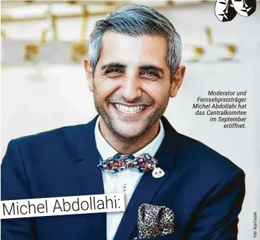  ?? ?? Michel Abdollahi:
Moderator und Fernsehpre­isträger Michel Abdollahi hat das Centralkom­itee im September eröffnet.
