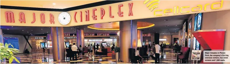  ??  ?? Major Cineplex in Phnom Penh, the company’s first big overseas venture, has seven screens and 1,560 seats.