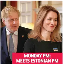  ?? ?? MONDAY PM: MEETS ESTONIAN PM