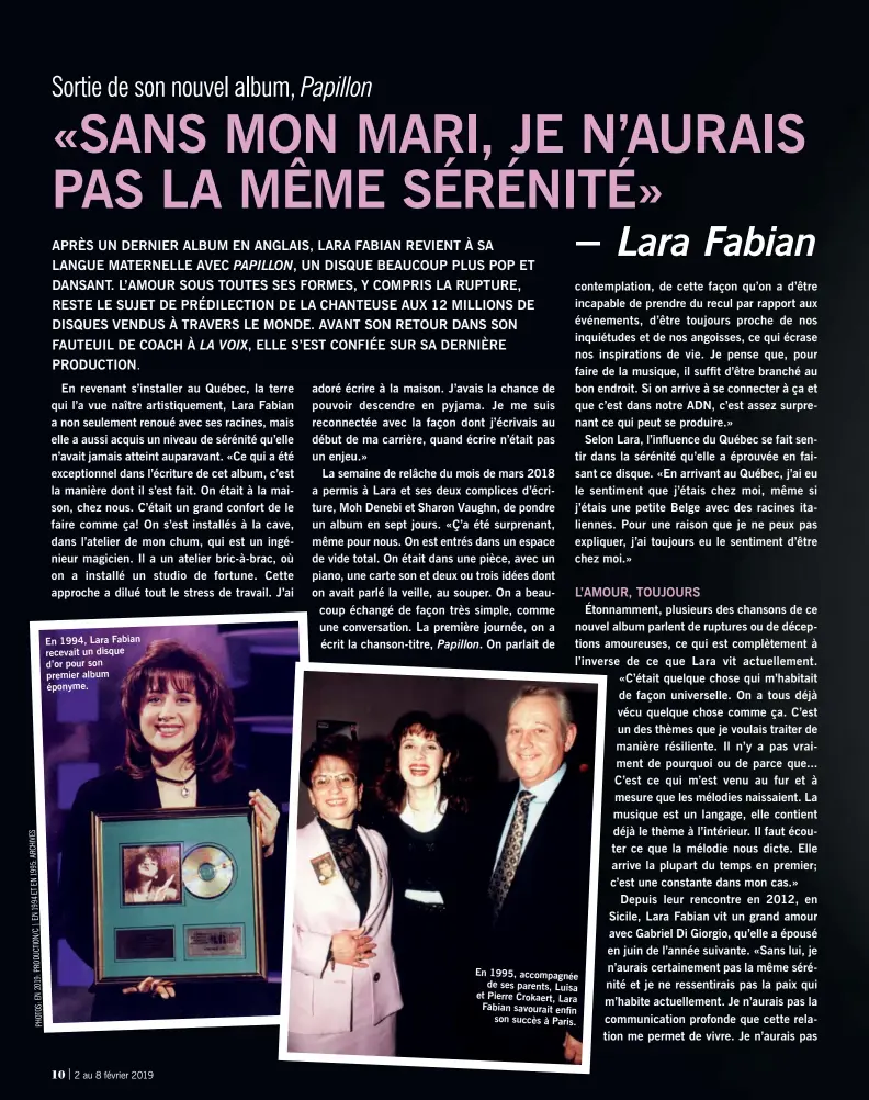  ??  ?? En 1994, Lara Fabian recevait un disque d’or pour son premier album éponyme. En 1995, accompagné­e de ses parents, Luisa et Pierre Crokaert, Lara Fabian savourait enfin son succès à Paris.