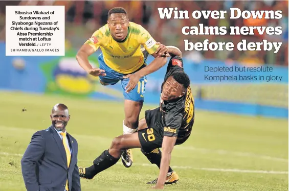  ?? / LEFTY SHIVAMBU/GALLO IMAGES ?? Sibusiso Vilakazi of Sundowns and Siyabonga Ngezana of Chiefs during Tuesday’s Absa Premiershi­p match at Loftus Versfeld.